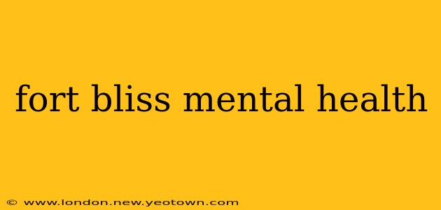 fort bliss mental health