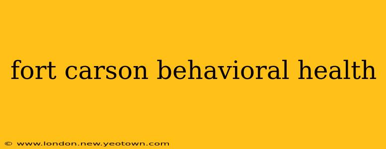 fort carson behavioral health