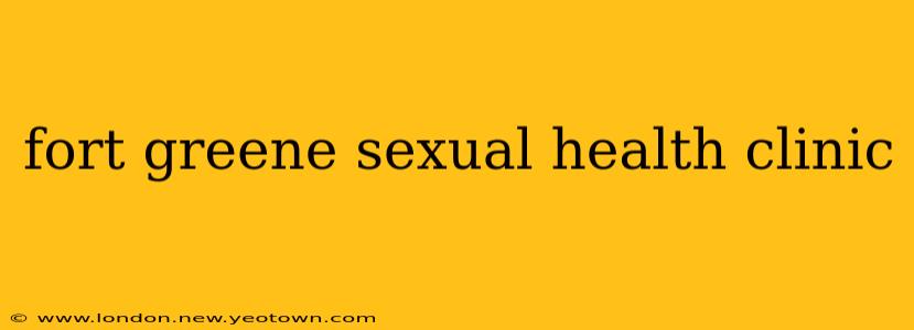 fort greene sexual health clinic