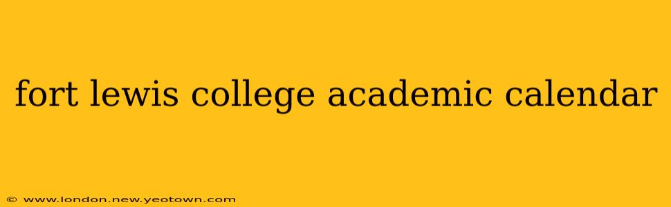 fort lewis college academic calendar
