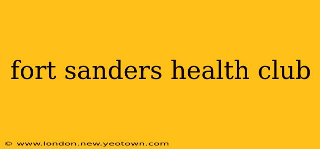 fort sanders health club