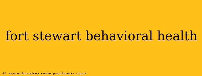 fort stewart behavioral health