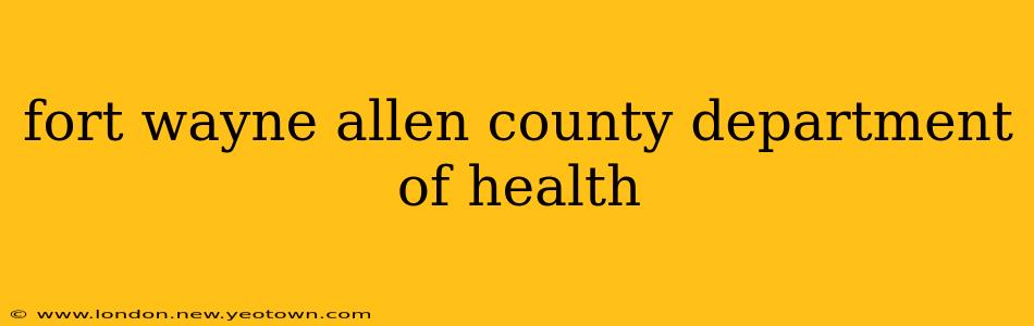fort wayne allen county department of health