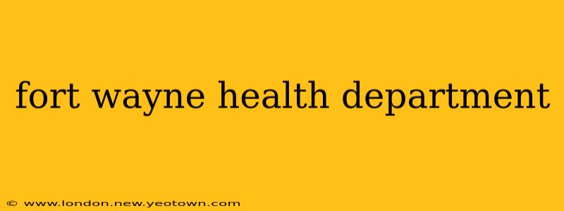 fort wayne health department