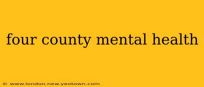 four county mental health