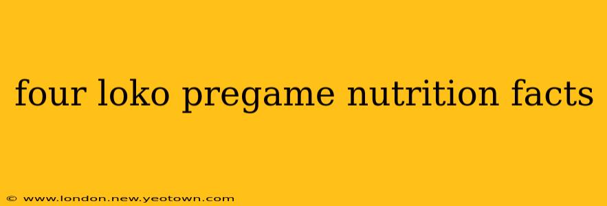 four loko pregame nutrition facts