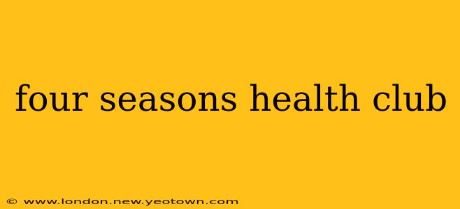 four seasons health club