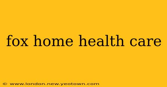 fox home health care
