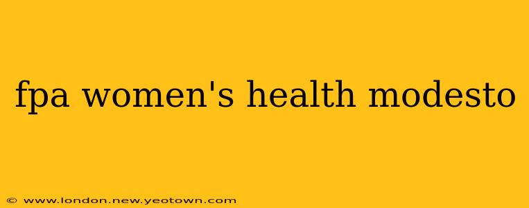 fpa women's health modesto