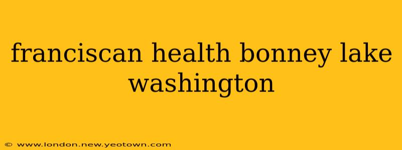 franciscan health bonney lake washington