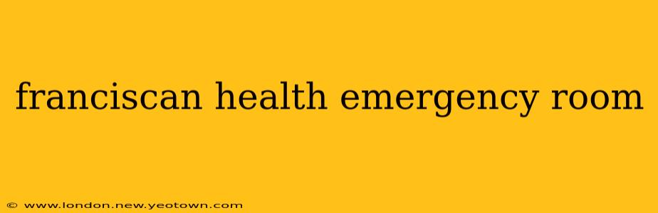franciscan health emergency room