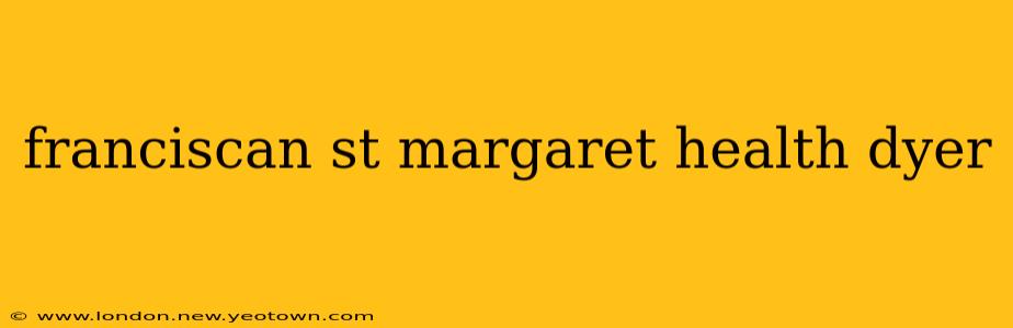 franciscan st margaret health dyer