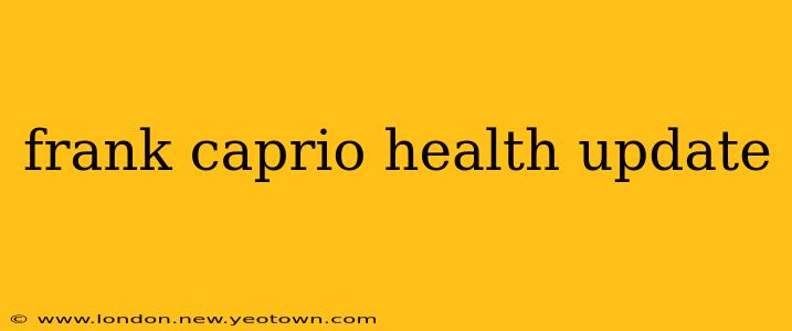 frank caprio health update