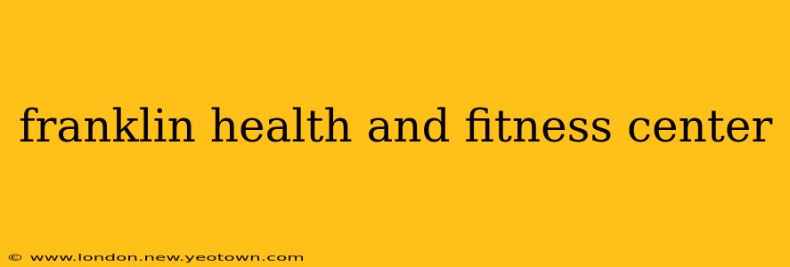 franklin health and fitness center