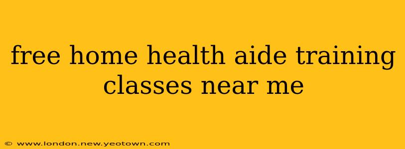free home health aide training classes near me