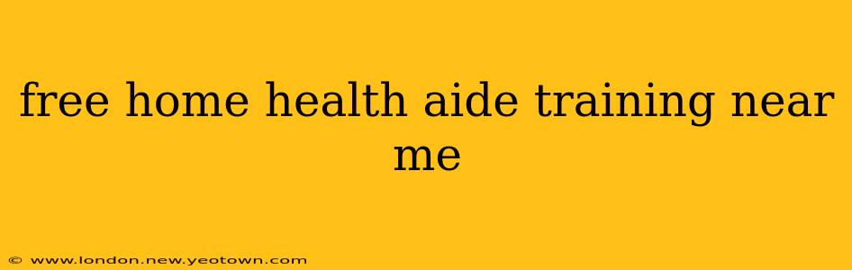free home health aide training near me