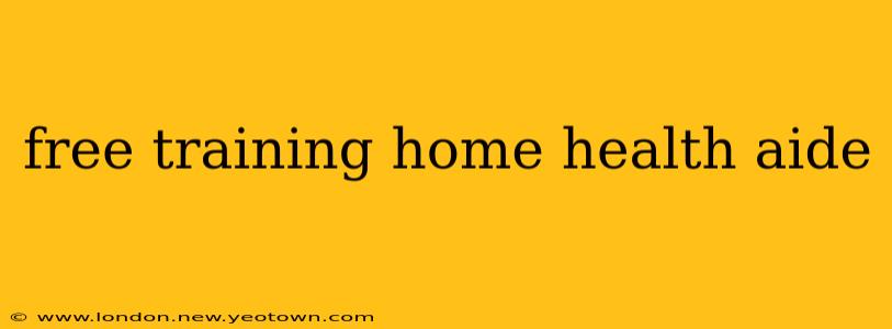 free training home health aide
