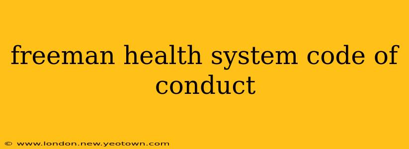 freeman health system code of conduct