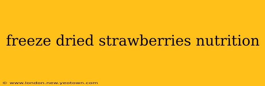freeze dried strawberries nutrition