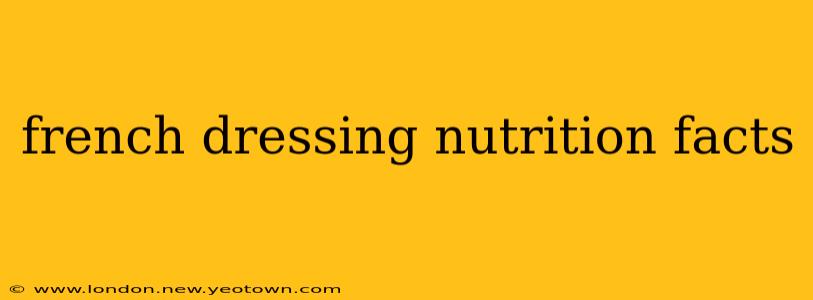 french dressing nutrition facts