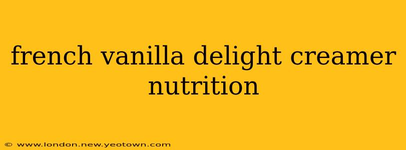 french vanilla delight creamer nutrition