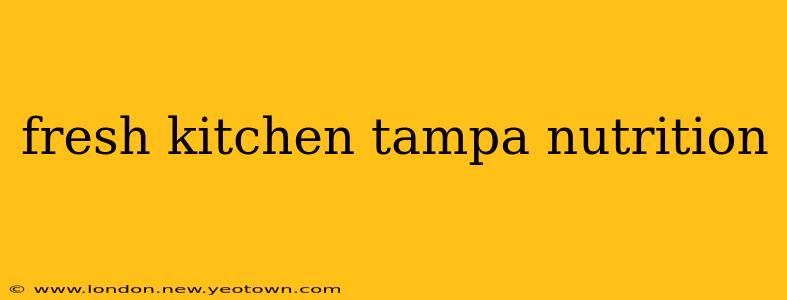 fresh kitchen tampa nutrition