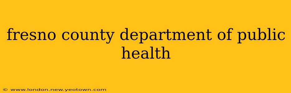 fresno county department of public health