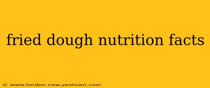 fried dough nutrition facts