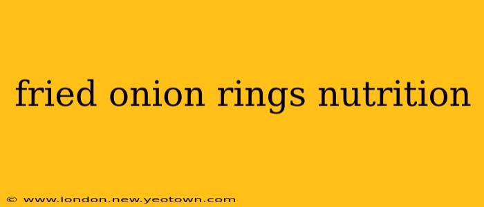 fried onion rings nutrition