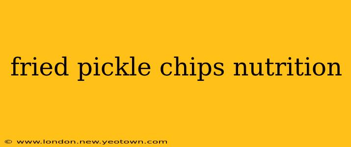 fried pickle chips nutrition