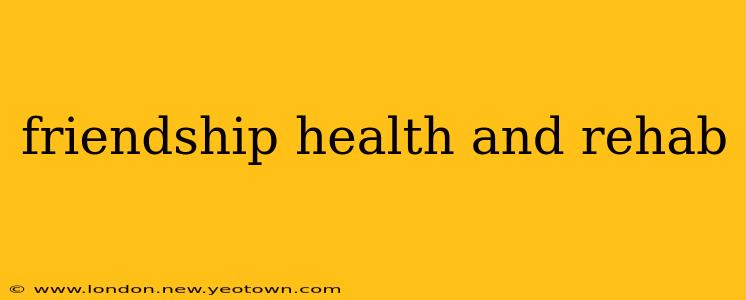friendship health and rehab