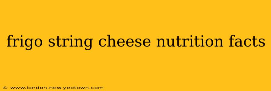 frigo string cheese nutrition facts