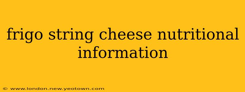 frigo string cheese nutritional information
