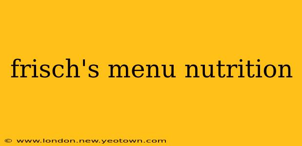 frisch's menu nutrition