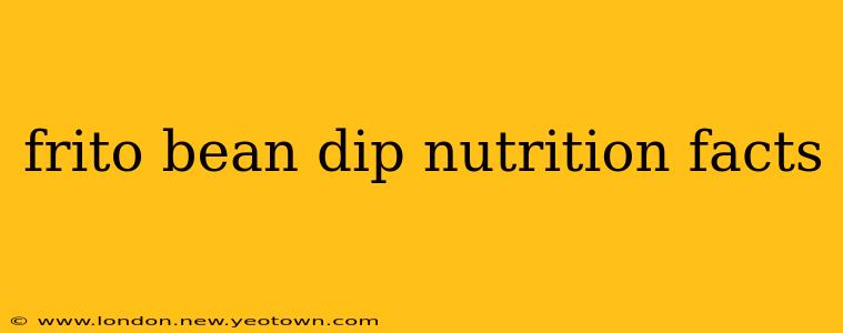 frito bean dip nutrition facts