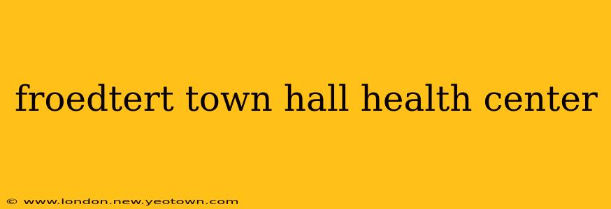 froedtert town hall health center