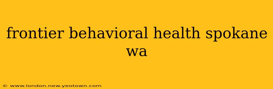 frontier behavioral health spokane wa