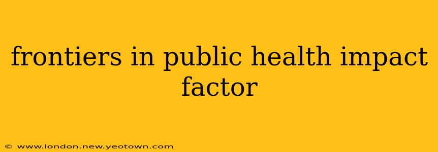 frontiers in public health impact factor
