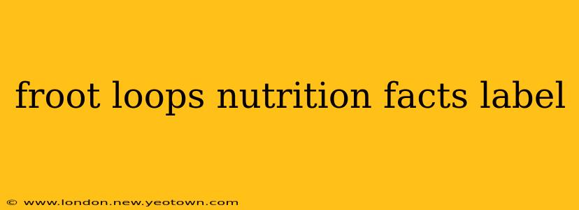 froot loops nutrition facts label