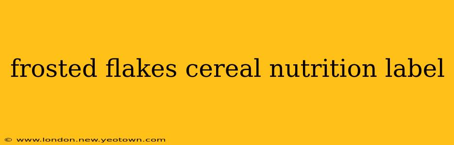 frosted flakes cereal nutrition label