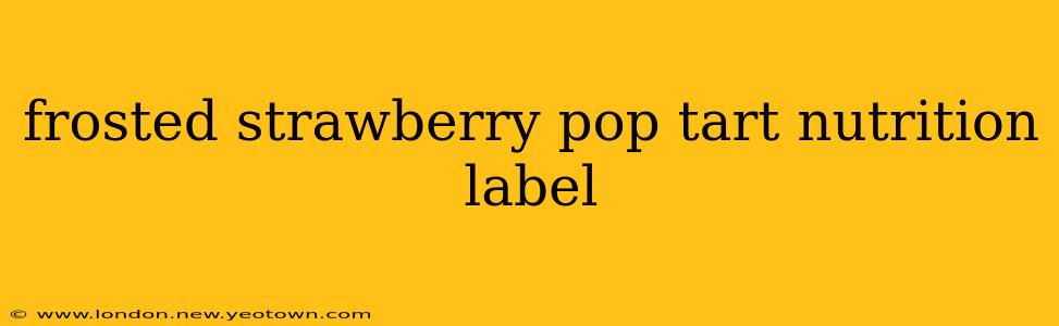 frosted strawberry pop tart nutrition label