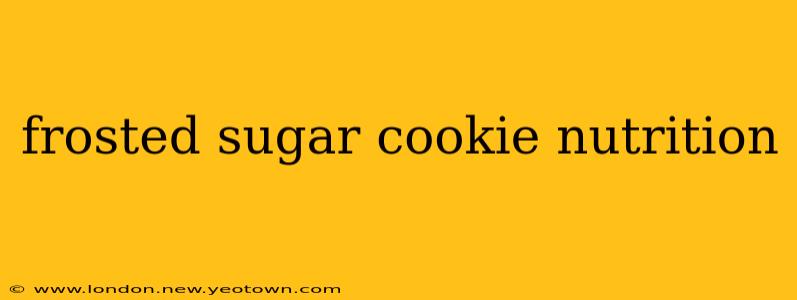 frosted sugar cookie nutrition