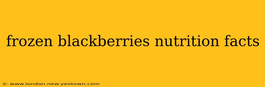 frozen blackberries nutrition facts
