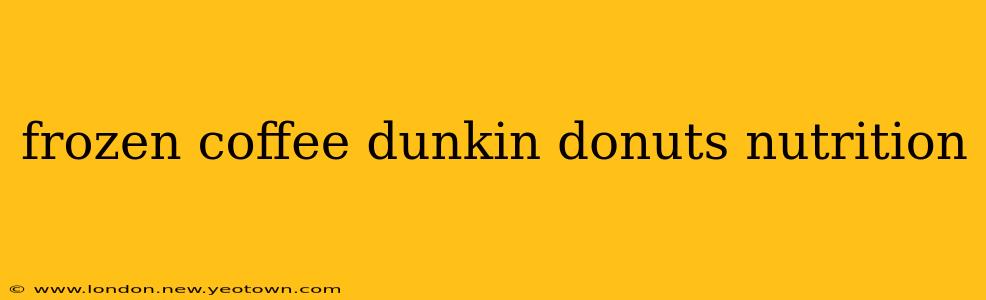 frozen coffee dunkin donuts nutrition