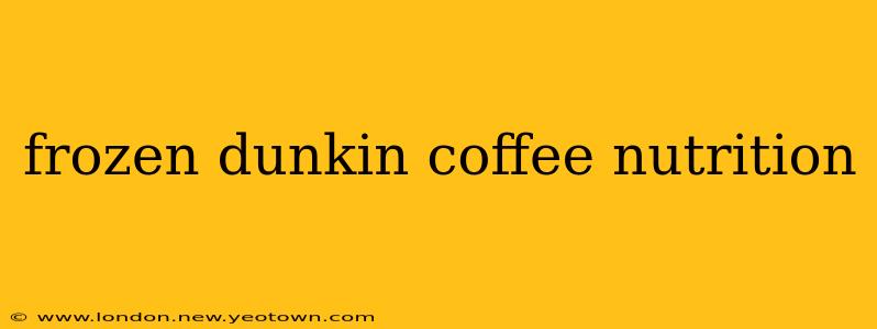 frozen dunkin coffee nutrition