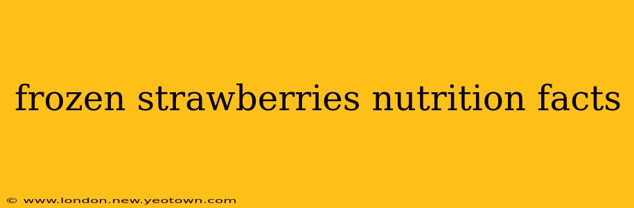 frozen strawberries nutrition facts