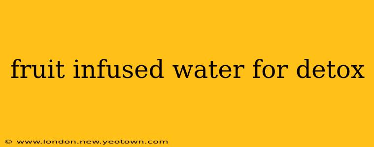 fruit infused water for detox