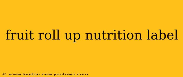 fruit roll up nutrition label