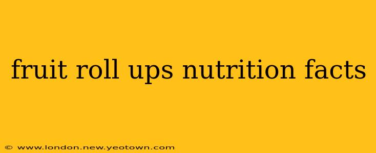 fruit roll ups nutrition facts