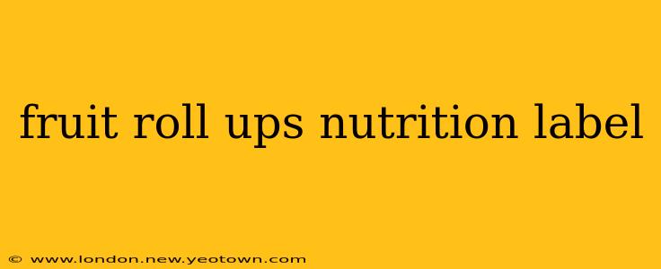 fruit roll ups nutrition label